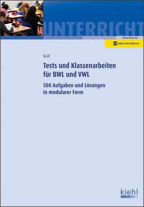 Tests und Klassenarbeiten in BWL und VWL von Graf,  Gerd