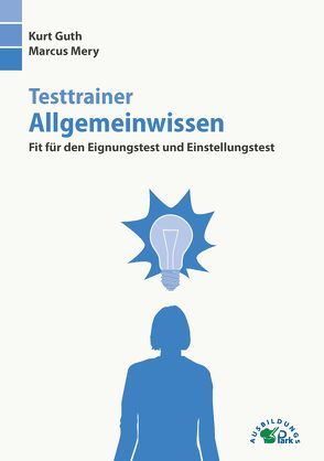 Testtrainer Allgemeinwissen von Guth,  Kurt, Mery,  Marcus