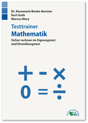 Testtrainer Mathematik von Dr. Benke-Bursian,  Rosemarie, Guth,  Kurt, Mery,  Marcus