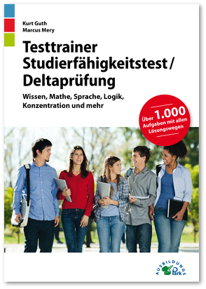 Testtrainer Studierfähigkeitstest / Deltaprüfung von Guth,  Kurt, Mery,  Marcus