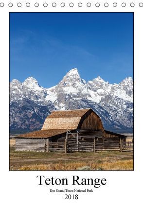Teton Range – Der Grand Teton National Park (Tischkalender 2018 DIN A5 hoch) von Klinder,  Thomas