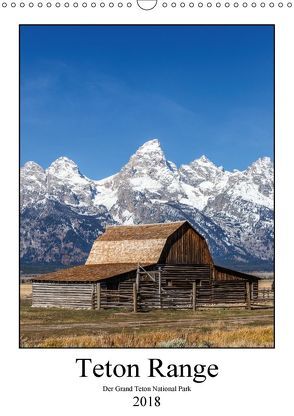 Teton Range – Der Grand Teton National Park (Wandkalender 2018 DIN A3 hoch) von Klinder,  Thomas