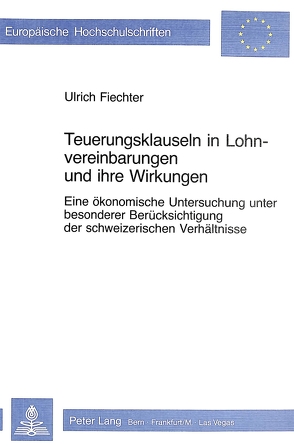 Teuerungsklauseln in Lohnvereinbarungen und ihre Wirkungen von Fiechter,  Ulrich