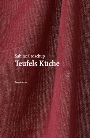 Teufels Küche von Groschup,  Sabine