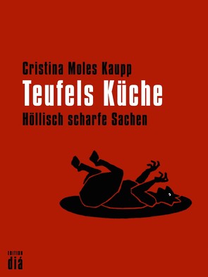 Teufels Küche von Kaupp,  Cristina Moles