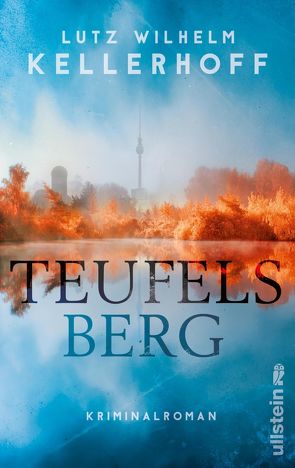 Teufelsberg (Wolf Heller ermittelt 2) von Kellerhoff,  Lutz Wilhelm