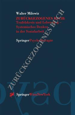 Teufelskreis und Lebensweg — Systemisches Denken in der Sozialarbeit von Fraunbaum,  K., Götz,  A.M., Kanitsar,  G., Karlburger,  C., Milowiz,  Walter, Prinzjakowitsch,  W., Weber,  A.J.