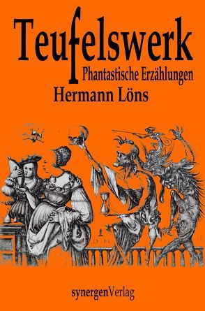 Teufelswerk Phantastische Erzählungen von heimlichen und unheimlichen Gestalten aus Moor und Heide von Löns,  Hermann, Münch,  Detlef