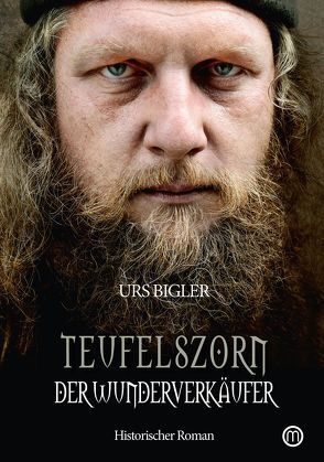 Teufelszorn-Trilogie. Band 2 von Bigler,  Urs