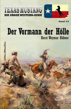 Texas Mustang Band 33: Der Vormann der Hölle von Hübner,  Horst Weymar