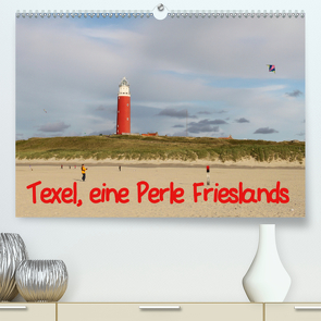 Texel, eine Perle Frieslands (Premium, hochwertiger DIN A2 Wandkalender 2020, Kunstdruck in Hochglanz) von Mueller,  Bernd