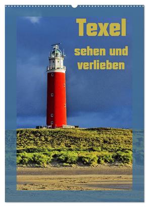 Texel sehen und verlieben (Wandkalender 2024 DIN A2 hoch), CALVENDO Monatskalender von Eckert,  Ralf