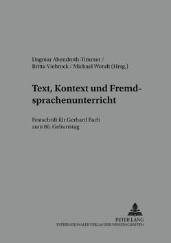 Text, Kontext und Fremdsprachenunterricht von Abendroth-Timmer,  Dagmar, Viebrock,  Britta, Wendt,  Michael
