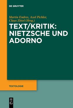 Text/Kritik: Nietzsche und Adorno von Endreß,  Martin, Pichler,  Axel, Zittel,  Claus