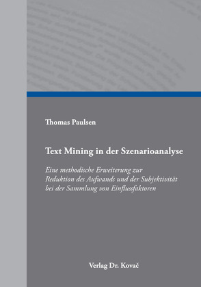 Text Mining in der Szenarioanalyse von Paulsen,  Thomas