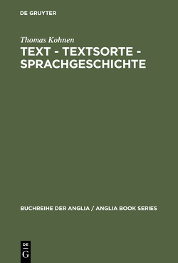 Text – Textsorte – Sprachgeschichte von Kohnen,  Thomas