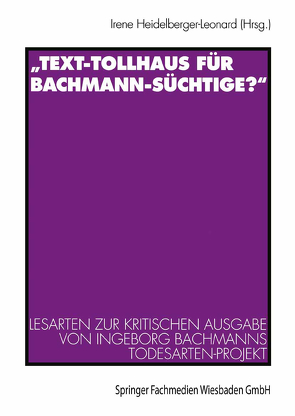 „Text-Tollhaus für Bachmann-Süchtige?“ von Heidelberger-Leonard,  Irene