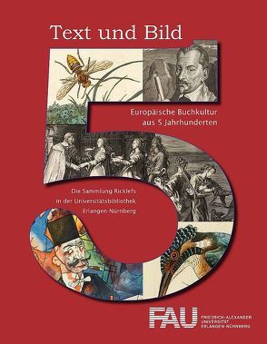 Text und Bild – Europäische Buchkultur aus fünf Jahrhunderten von Hofmann-Randall,  Christina