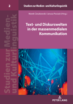 Text- und Diskurswelten in der massenmedialen Kommunikation von Cieszkowski,  Marek, Pociask,  Janusz