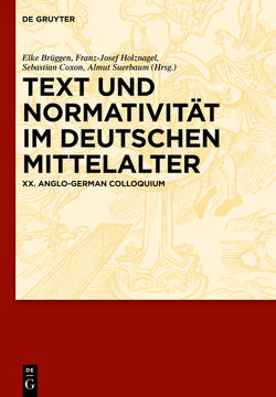 Text und Normativität im deutschen Mittelalter von Brüggen,  Elke, Coxon,  Sebastian, Holznagel,  Franz-Josef, Suerbaum,  Almut
