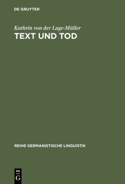 Text und Tod von Lage-Müller,  Kathrin von der