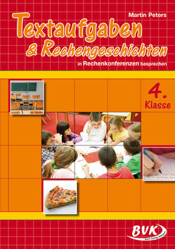 Textaufgaben & Rechengeschichten 4. Klasse von Peters,  Martin, Thoenes,  Sonja