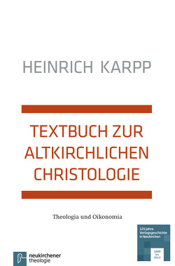Textbuch zur altkirchlichen Christologie von Karpp,  Heinrich, Ritter,  Adolf Martin