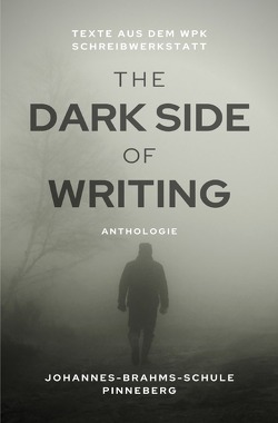 Texte aus dem WPK Schreibwerkstatt / The Dark Side Of Writing von Hansen,  Jan-Christian, Schreibwerkstatt,  WPK