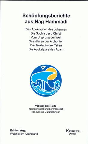 Texte aus Nag Hammadi / Schöpfungsberichte aus Nag Hammadi von Dietzfelbinger,  Konrad