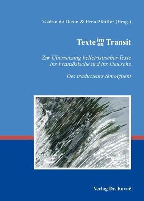 Texte im/en Transit von Daran,  Valérie de, Pfeiffer,  Erna