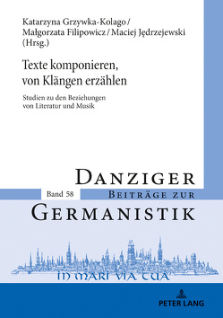 Texte komponieren, von Klängen erzählen von Filipowicz,  Malgorzata, Grzywka-Kolago,  Katarzyna, Jedrzejewski,  Maciej