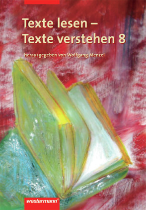 Texte lesen – Texte verstehen von Henke,  Roland, Herzog,  Harald, Menzel,  Wolfgang, Nußbaum,  Regina, Rudolph,  Günter, Sassen,  Ursula