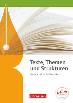 Texte, Themen und Strukturen – Allgemeine Ausgabe – 2-jährige Oberstufe von Böcker,  Elisabeth, Brenner,  Gerd, Cornelißen,  Hans-Joachim, Erlach,  Dietrich, Fingerhut,  Karlheinz, Fingerhut,  Margret, Gierlich,  Heinz, Grunow,  Cordula, Langner,  Markus, Mielke,  Angela, Mohr,  Deborah, Pabelick,  Norbert, Schneider,  Frank, Schurf,  Bernd, Stahl-Busch,  Marlene, Thönneßen-Fischer,  Angelika, Wagener,  Andrea