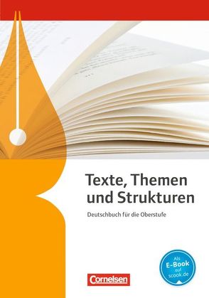 Texte, Themen und Strukturen – Allgemeine Ausgabe – 3-jährige Oberstufe von Böcker,  Elisabeth, Brenner,  Gerd, Cornelißen,  Hans-Joachim, Erlach,  Dietrich, Fingerhut,  Karlheinz, Fingerhut,  Margret, Gierlich,  Heinz, Grunow,  Cordula, Langner,  Markus, Mielke,  Angela, Mohr,  Deborah, Pabelick,  Norbert, Schneider,  Frank, Schurf,  Bernd, Thönneßen-Fischer,  Angelika, Wagener,  Andrea