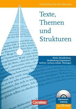 Texte, Themen und Strukturen – Berlin, Brandenburg, Mecklenburg-Vorpommern,… / Schülerbuch mit Klausurentraining auf CD-ROM von Fingerhut,  Karlheinz, Fingerhut,  Margret, Imhof,  Peter, Jürgens,  Frank, Kilian,  Detlev-Richard, Kunz,  Christoph, Lindenhahn,  Reinhard, Mutter,  Claudia, Schurf,  Bernd