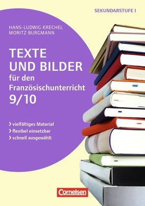 Texte und Bilder – Französisch / Texte und Bilder für den Französischunterricht, Klasse 9/10 von Burgmann,  Moritz, Krechel,  Hans-Ludwig