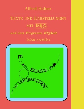 Texte und Darstellungen mit LATEX erstellen von Hafner,  Alfred