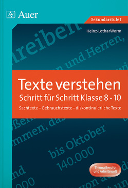 Texte verstehen – Schritt für Schritt, Klasse 8-10 von Worm,  Heinz-Lothar