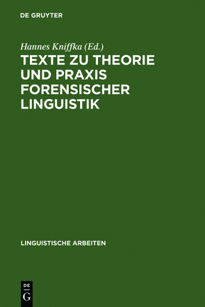 Texte zu Theorie und Praxis forensischer Linguistik von Kniffka,  Hannes