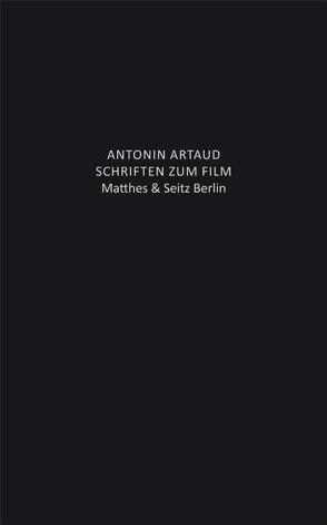 Texte zum Film von Artaud,  Antonin, Mattheus,  Bernd