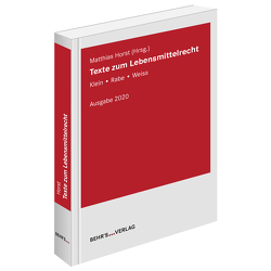 Texte zum Lebensmittelrecht von Dr. Klein,  Günter, Prof. Dr. Horst,  Matthias, Rabe,  Hans-Ulrich