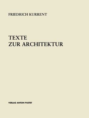 Texte zur Architektur von Kaiser,  Gabriele, Kurrent,  Friedrich