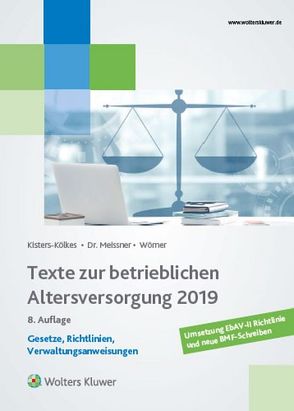 Texte zur betrieblichen Altersversorgung 2019 von Kisters-Kölkes,  Margret, Meissner,  Henriette, Wörner,  Frank
