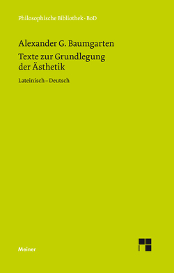 Texte zur Grundlegung der Ästhetik von Baumgarten,  Alexander Gottlieb, Schweizer,  Hans Rudolf