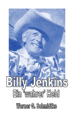 Texte zur Heftromangeschichte / Billy Jenkins – Ein ‚wahrer‘ Held von Schmidtke,  Werner