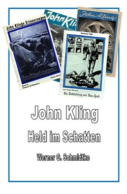 Texte zur Heftromangeschichte / John Kling – Held im Schatten von Schmidtke,  Werner