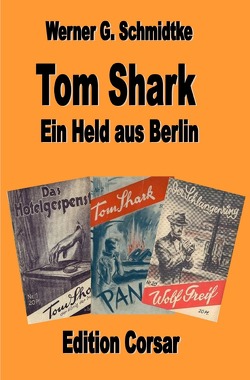 Texte zur Heftromangeschichte / Tom Shark – der König der Detektive von Ostwald,  Thomas, Schmidtke,  Werner
