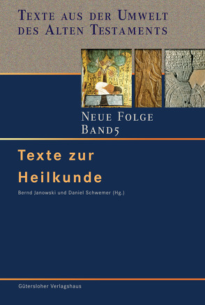 Texte zur Heilkunde von Janowski,  Bernd, Schwemer,  Daniel