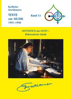 TEXTE zur MUSIK 1991-1998 Band 13 von Stockhausen,  Karlheinz