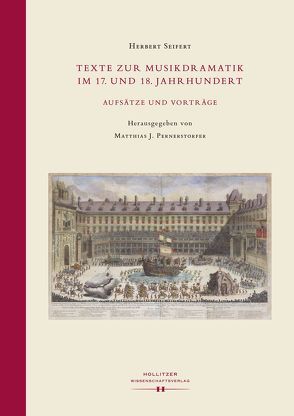 Texte zur Musikdramatik im 17. und 18. Jahrhundert. von Pernerstorfer,  Matthias Johannes, Seifert,  Herbert